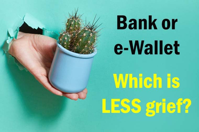 Bank Or E Wallet Which Is Less Grief